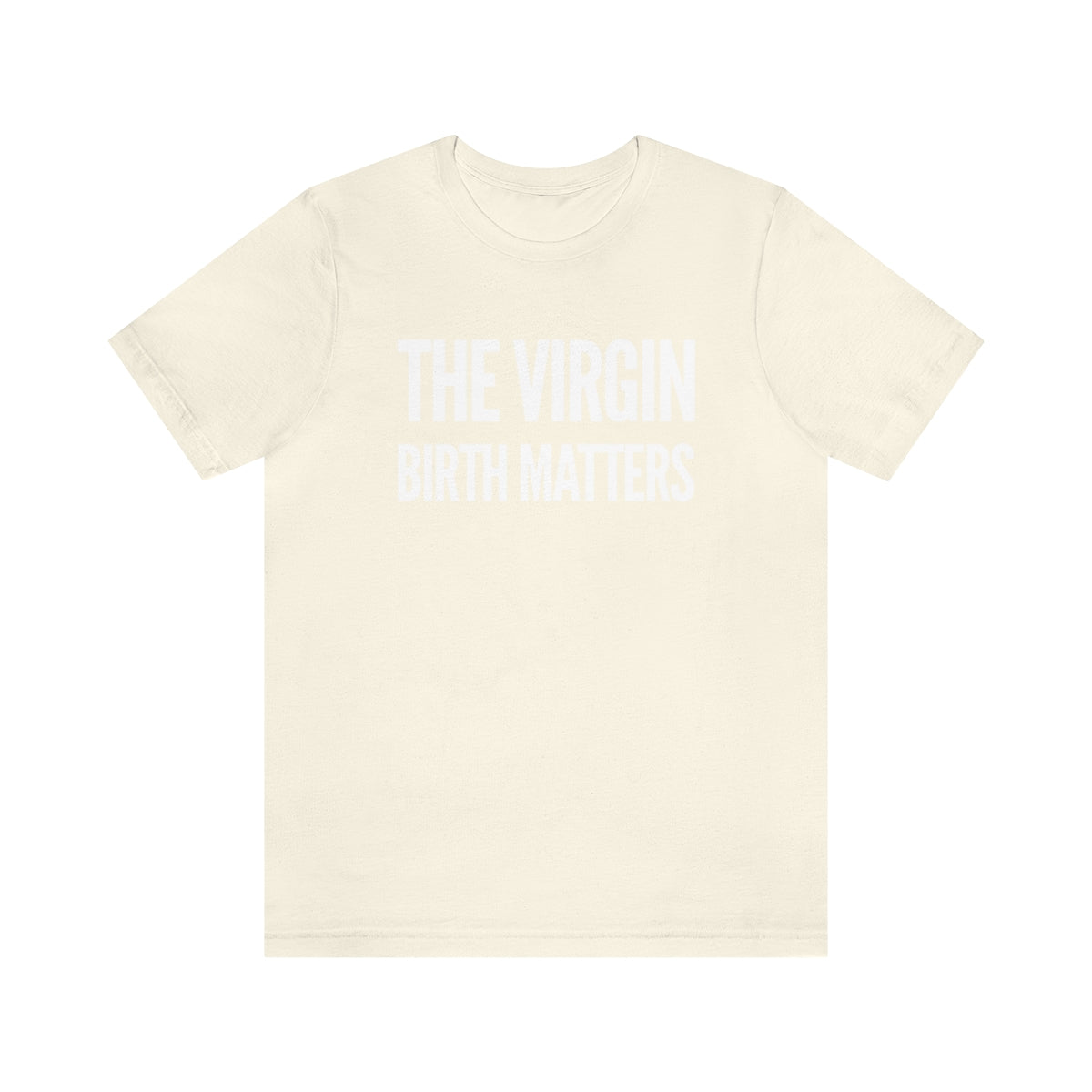 Gospel Affiliated The Virgin Birth Matters Front Print Unisex Jersey Short Sleeve Tee